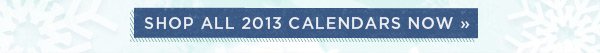 Shop All 2013 Calendars Now