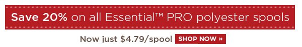 20% Off all Essential PRO Polyester Spools