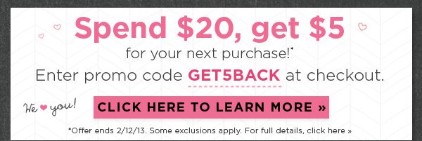 Spend $20, get $5 for Your Next Purchase!