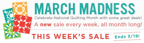 March Madness - A New Sale Every Week, all Month Long!
