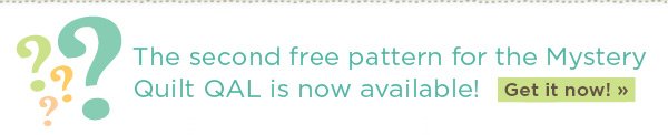 The Second Free Pattern for the Mystery Quilt QAL is Now Available!