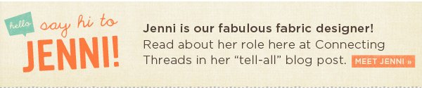 Say hi to Jenni, our Fabulous Fabric Designer!